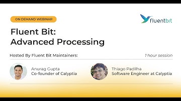 [Webinar] Fluent Bit Advanced Processing