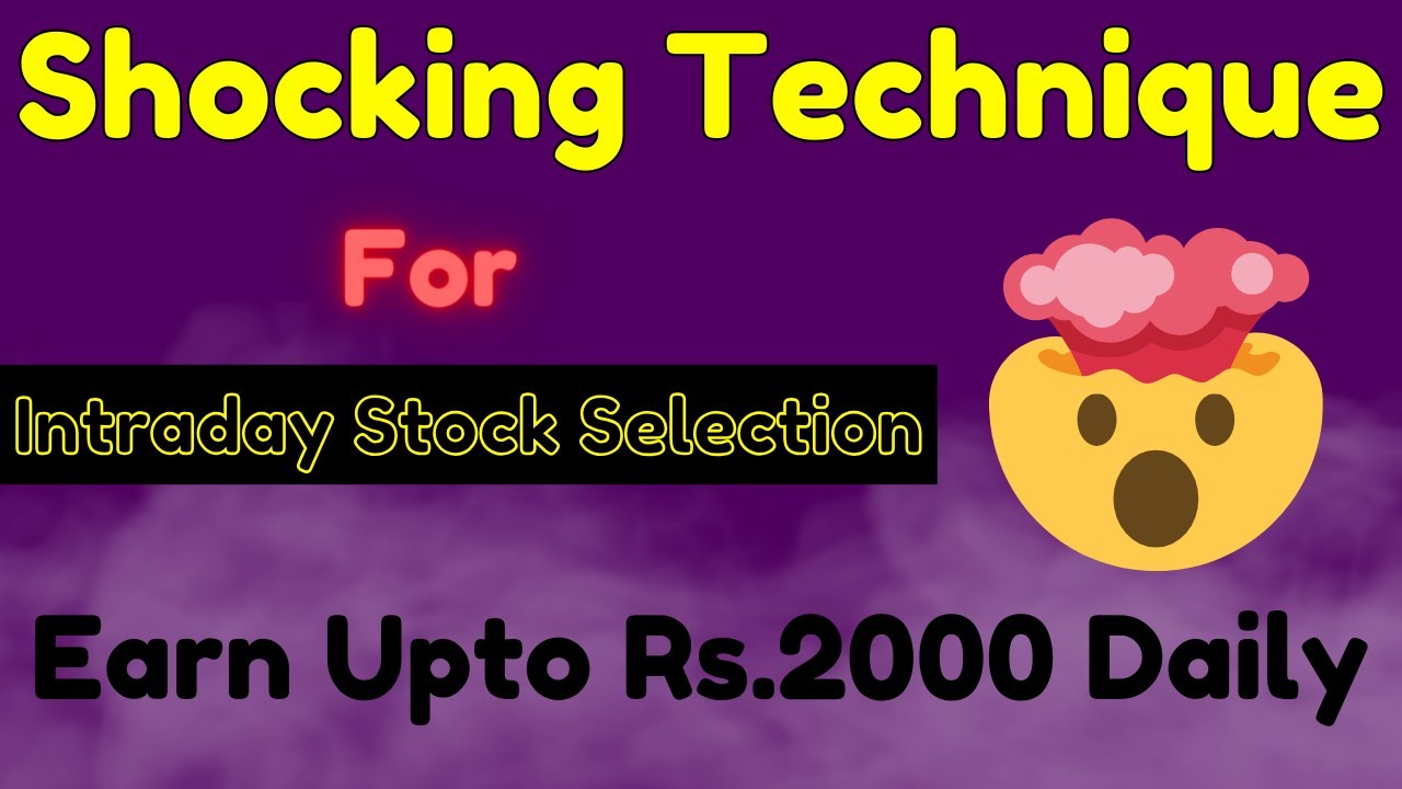 Shocking Intraday Stock Selection Close Trade Before 10 AM YouTube Shocking Intraday Stock Selection Close Trade Before 10 AM YouTube