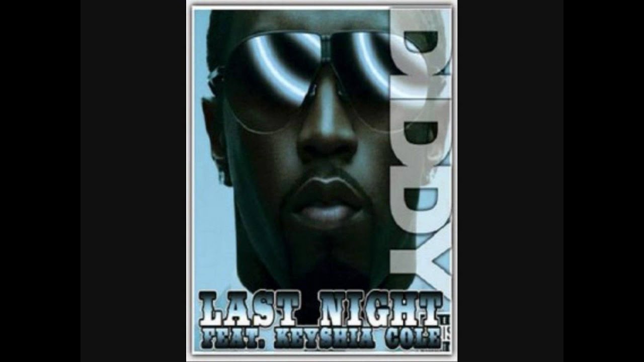 Last night diddy feat. P Diddy last Night. Diddy Keyshia Cole last Night. P.Diddy feat Keyshia. P. Diddy feat. Keyshia Cole last Night.