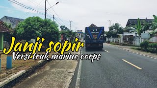 JANJI SOPIR-ALBERT HUGO//VERSI TRUK MARINE CORPS