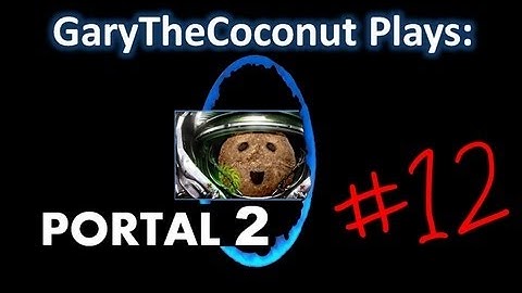 Portal 2: Part 12/21 - Chapter 6 area 4- 5