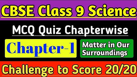 Class 9 MCQ Question Answer of Science Chapter-1 Matters in our surroundings for CBSE Exam |