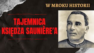 Tajemnica księdza Saunière'a | W mroku historii #13