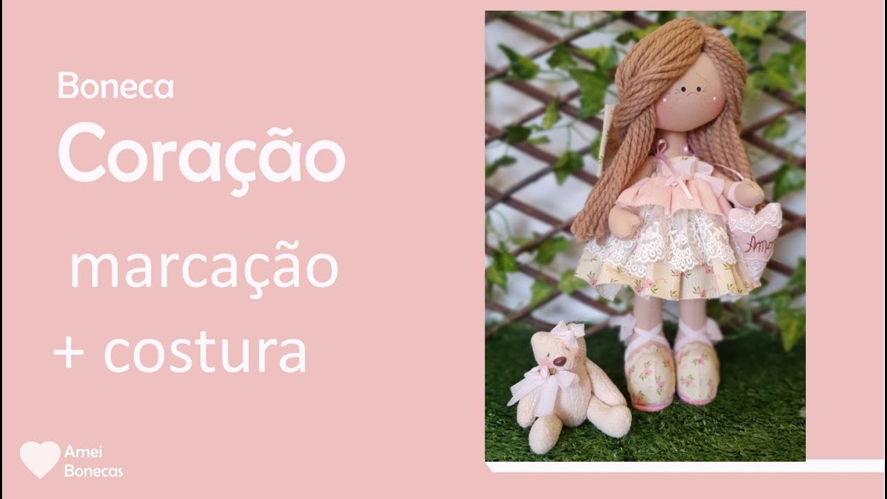 Aula Boneca de pano - Coração - passo a passo fácil - Boneca de pano