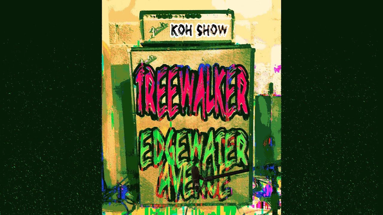 TreeWalker and Edgewater Avenue on Koh Show Live (Monday 6/12) YouTube