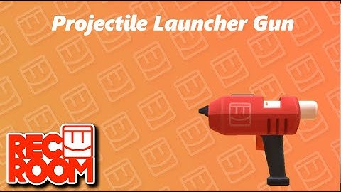 Rec Room Tutorial: How To Make A Projectile Launcher Gun