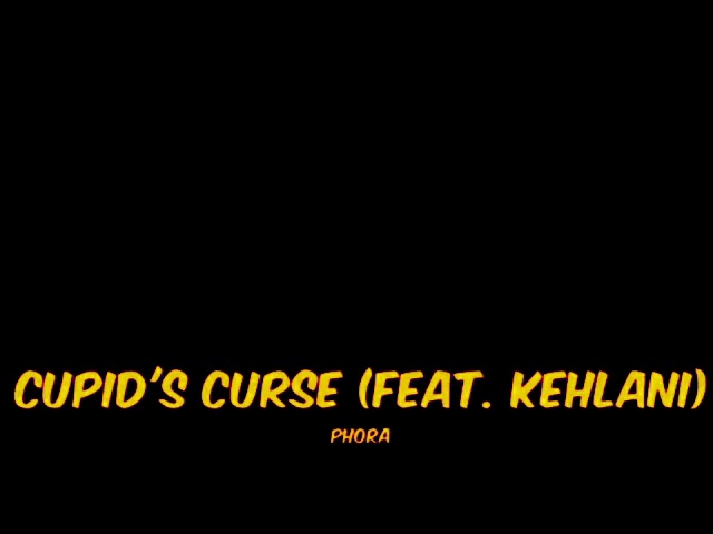 Phora ft. Kehlani  - Cupid's curse (animated Lyrics video)