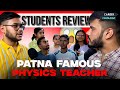 Students review  best physics teacher in patna  iitian rakesh singh  career finology