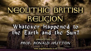 Prof. Ronald Hutton | Neolithic British Religion | Whatever Happened to the Earth & the Sun? screenshot 5