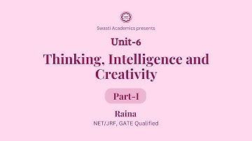 Unit 6 | Part-1 | What is Thinking? | Thinking Intelligence and Creativity | UGC-NET/JRF Paper-1