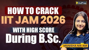 How To Crack IIT JAM 2026 with High Score  | BSc Physical Sciences Tips & Strategy