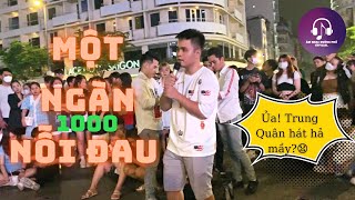 MỘT NGÀN NỖI ĐAU Phiên bản Trung Quân Cover Quá Cảm Xúc Tại Phố Nguyễn Huệ