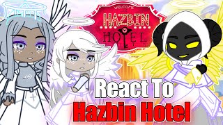 Hazbin Hotel Angels React To Hazbin Hotel | Alastor | Gacha react