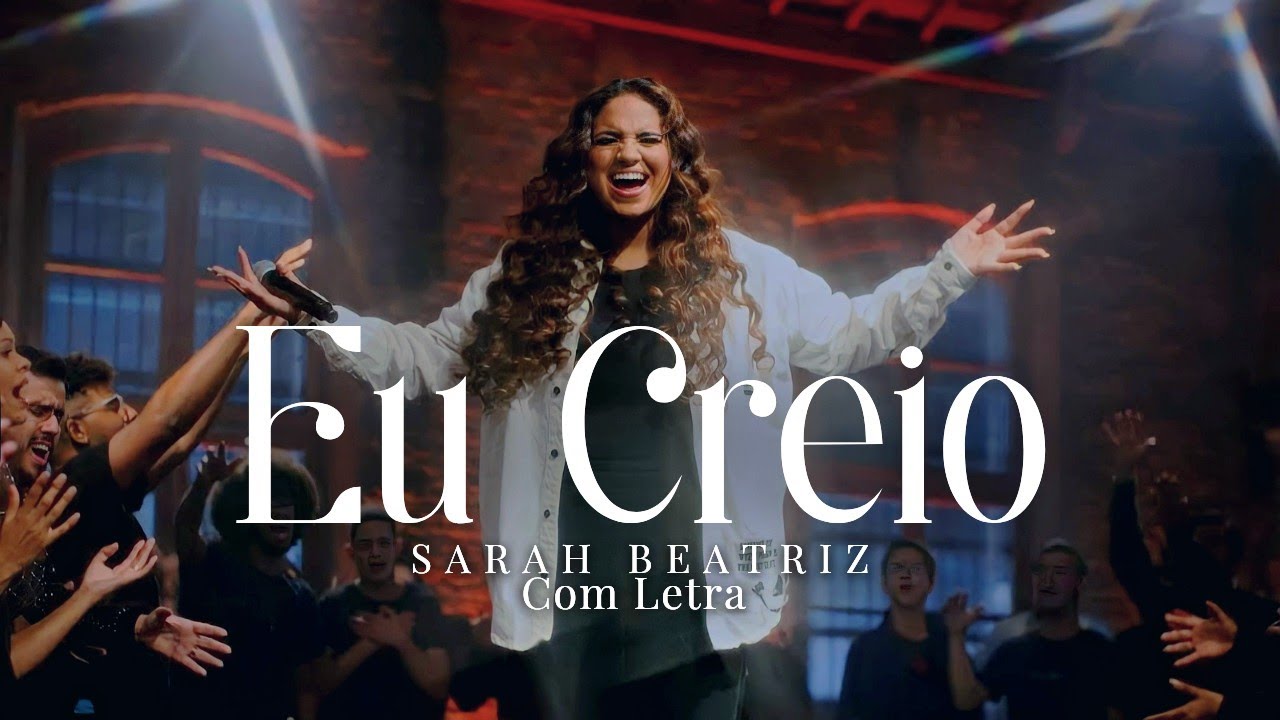 Sarah Beatriz | Eu Creio | Com Letra