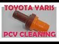 PCV VALVE CLEANING , TOYOTA YARIS WITH 1NR-FE ENGINE