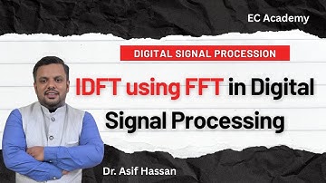 IDFT using FFT in digital signal processing || EC Academy