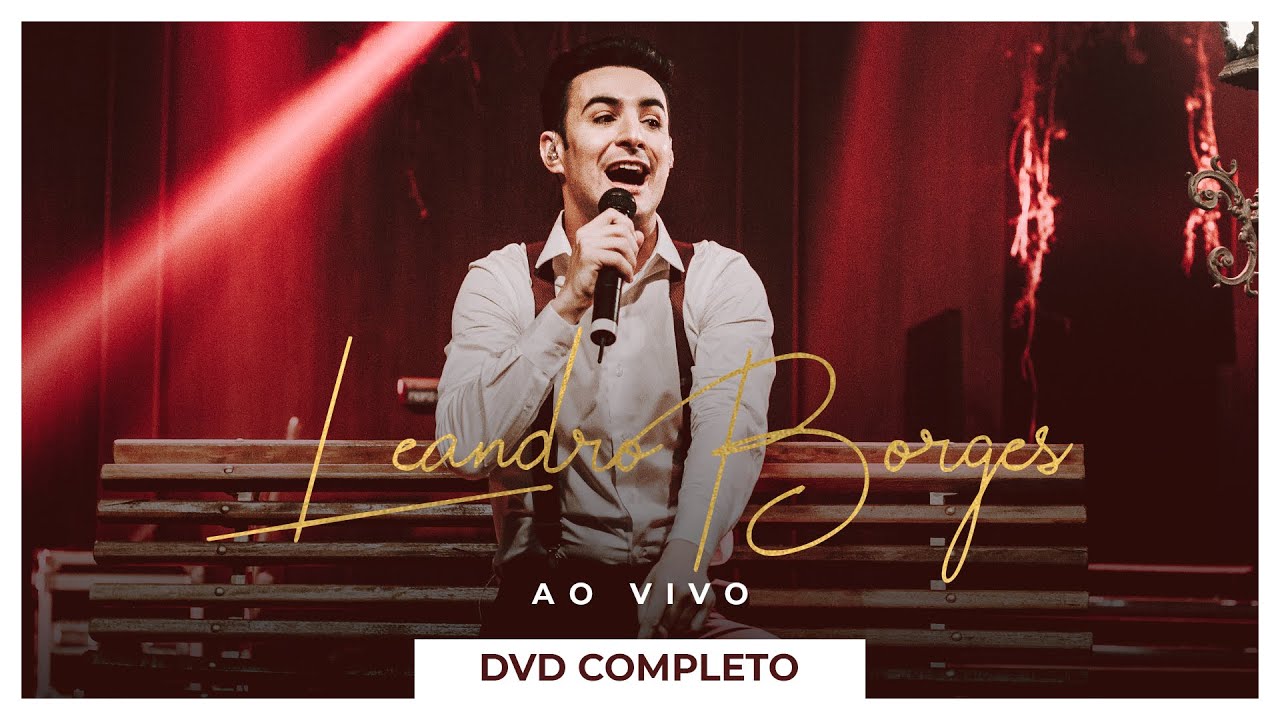 Leandro Borges Ao Vivo Dvd Completo Youtube
