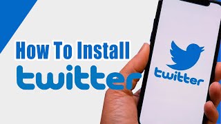How To Install Twitter On Android 2022