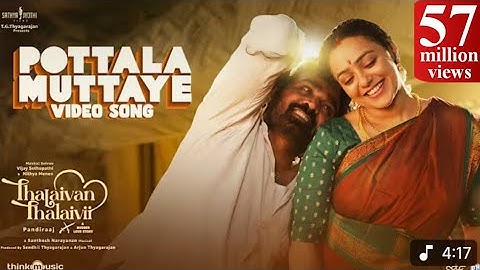Pottala Muttaye |Thalaivan Thalaivii |Vijay Sethupathi Nithya Menen Pandiraaj SanthoshN 2nd Ad Money