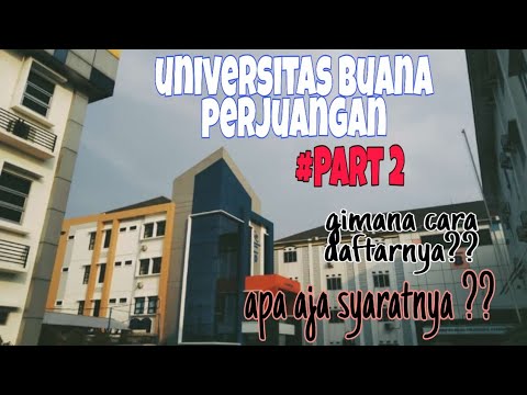 #PART 2 UNIVERSITAS BUANA PERJUANGAN KARAWANG Cara daftar di Ubp dan Biaya kuliah