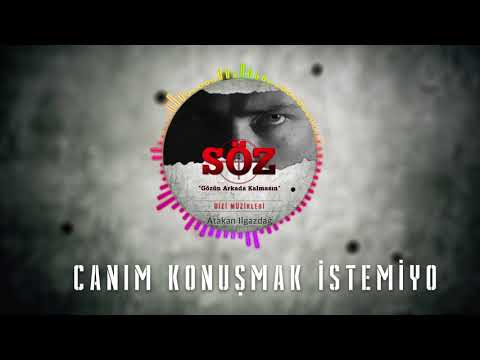 Atakan Ilgazdağ Söz Dizi Müziği Canım Konuşmak İstemiyo