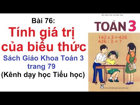 Video Toán lớp 3 - Tính giá trị của biểu thức, trang 79 - youtube