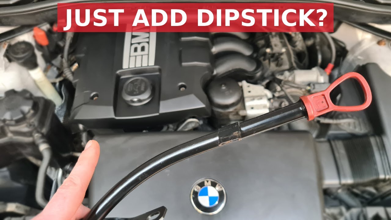 BMW N43 with oil dipstick?