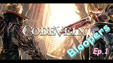 Code Vein Bloopers Ep. 1