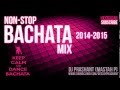 Top bachata nonstop mix songs mashup  dj prashant mastah p