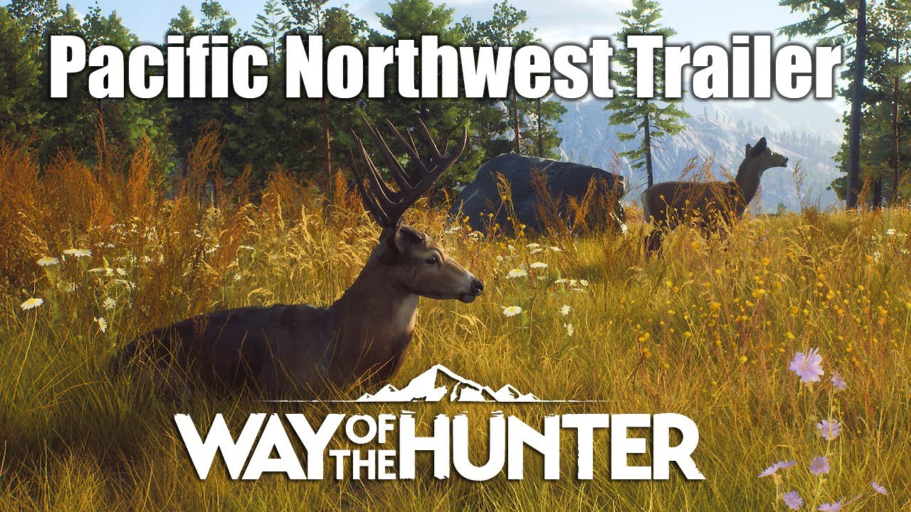 Way of the Hunter Introduces The Pacific Northwest - Gameranx