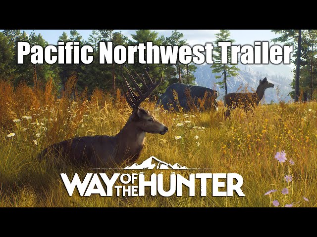 Way of the Hunter Introduces The Pacific Northwest - Gameranx