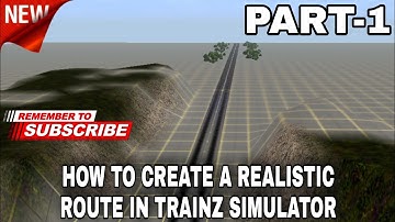 HOW TO MAKE REALISTIC ROUTE IN TRAINZ SIMULATOR
