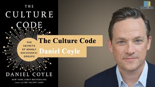 The Culture Code by Daniel Coyle (Book Summary)