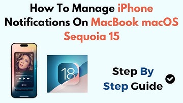 How To Manage iPhone Notifications On MacBook macOS Sequoia 15