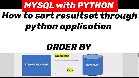 MYSQL with PYTHON: How to sort resultset through python application. Order by clause