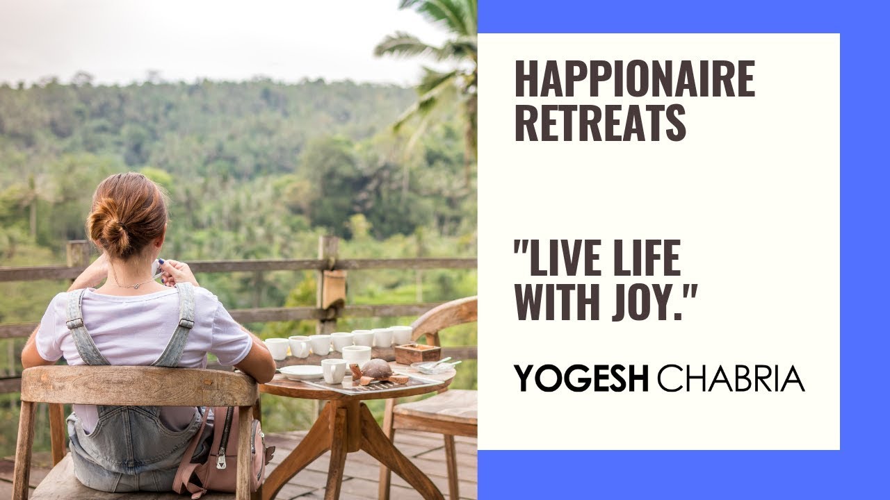 YOGESH CHABRIA - HAPPIONAIRE RETREATS