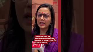Not Womens Bill, Actual Bill Was Already Ped In 2023 Tmc Mp Mahua Moitra