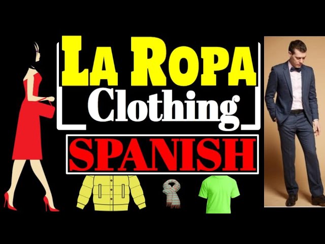 La Ropa Clothing in Spanish, Colors in Spanish, Picture Talks