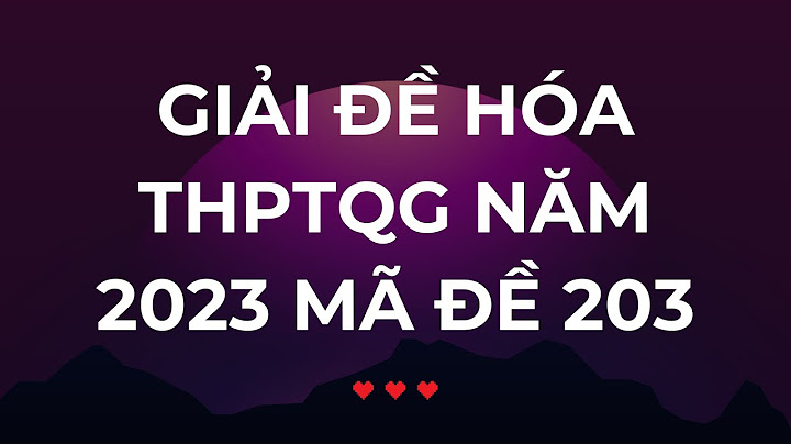 Đáp án đề hóa thpt quốc gia 2023 năm 2024