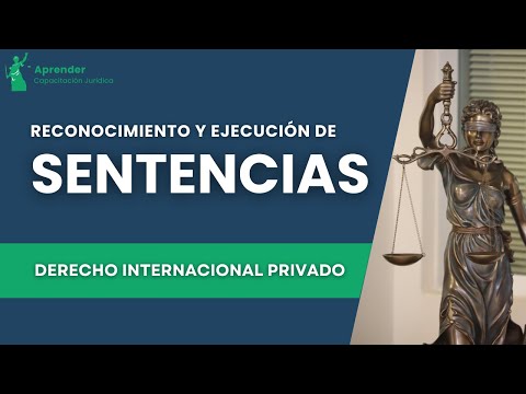 Reconocimiento y Ejecución de Sentencias