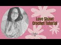 Love Shawl Crochet Pattern Tutorial | Leither Co.