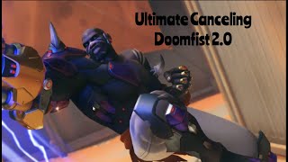 The Ultimate Cancelling Doomfist 2.0