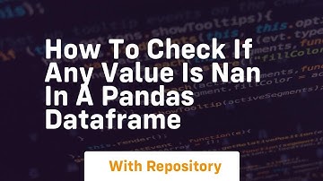 how to check if any value is nan in a pandas dataframe