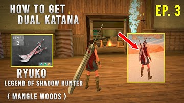 Ryuko Legend of Shadow Hunter Gameplay | Ep.3 | Mangle Woods | How To Get Dual Katana