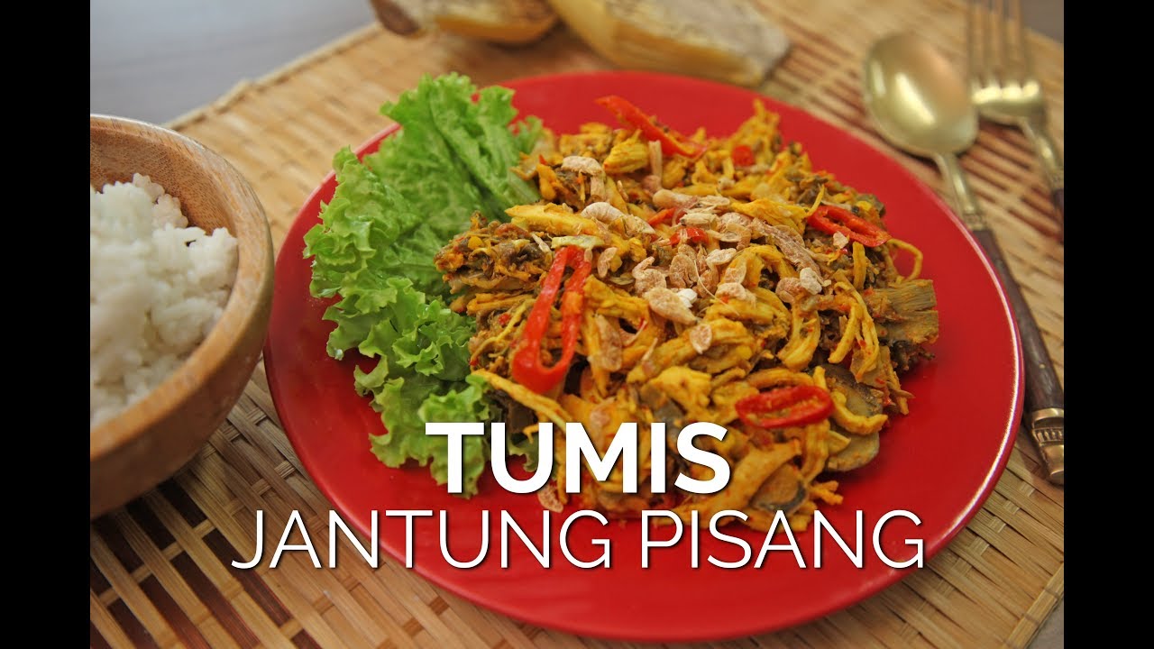 Resep dan Cara Mudah Membuat Tumis Jantung Pisang Paling ...