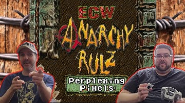 Perplexing Pixels: ECW Anarchy Rulz | Dreamcast (review/commentary) Ep464