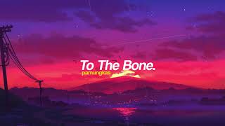 Pamungkas - To The Bone (Lo-Fi Version)