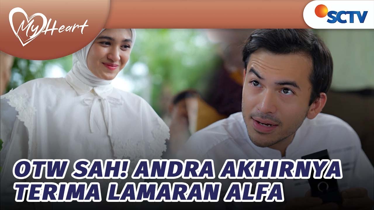 Omg! Andra Terima Lamaran Alfa? | My Heart - Episode 184