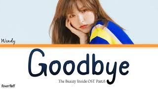 Wendy – Goodbye  (The Beauty Inside OST Part.6)  [Lyrics Eng/Rom/Han/가사]