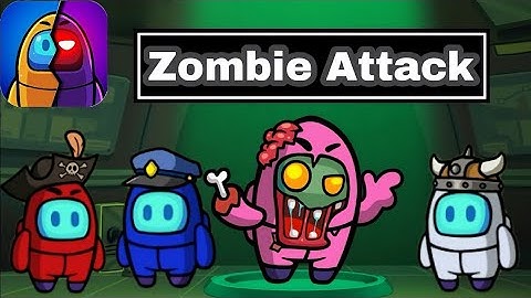 Zombie Attack | Traitor Zombie Amongst Us Walkthrough Gameplay Part 1